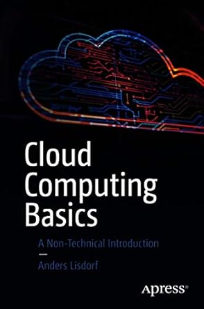 cloud computing basics a non technical introduction 1st edition anders lisdorf b08z7rf2l5, 978-1484269213