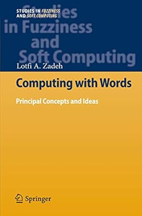 computing with words principal concepts and ideas 1st edition lotfi a zadeh 3642274722, 978-3642274725