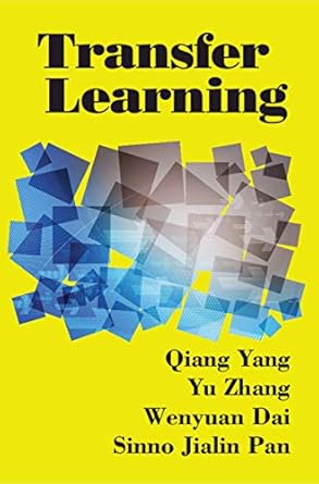 transfer learning 1st edition qiang yang ,yu zhang ,wenyuan dai ,sinno jialin pan b083m1vdn1