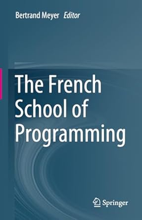 the french school of programming 1st edition bertrand meyer 3031345177, 978-3031345173