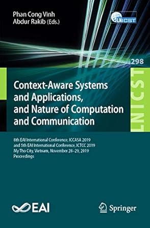 context aware systems and applications and nature of computation and communication 8th eai international
