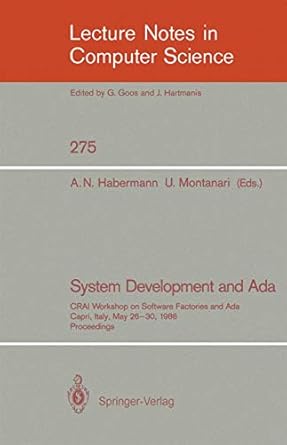 system development and ada crai workshop on software factories and ada capri italy may 26 30 1986 proceedings
