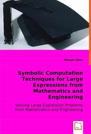 symbolic computation techniques for large expressions from math and engineering symbolic computation