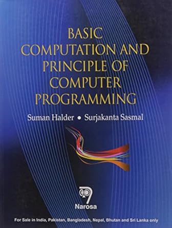 basic computation and principle of computer programming 1st edition suman halder 8184874979, 978-8184874976
