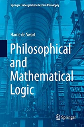 philosophical and mathematical logic 1st edition harrie de swart 3030032531, 978-3030032531