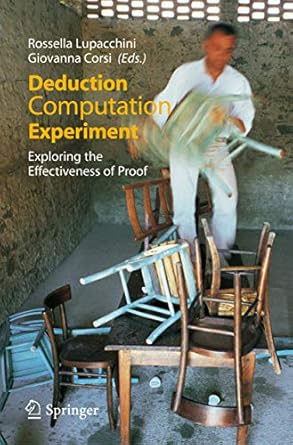 deduction computation experiment exploring the effectiveness of proof 1st edition rossella lupacchini