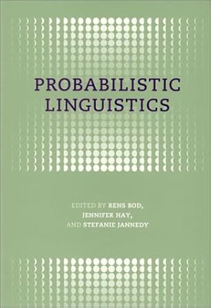 probabilistic linguistics 1st edition rens bod b00891hu82