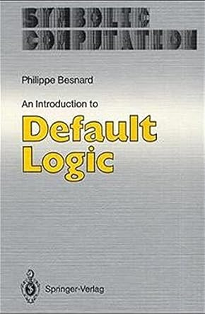 an introduction to default logic 1st edition philippe besnard b001jrtjrs, 978-3662056899