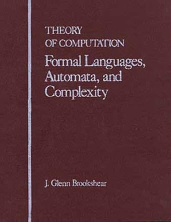 theory of computation formal languages automata and complexity by j glenn brookshear 1st edition j glenn