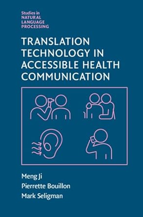 translation technology in accessible health communication 1st edition meng ji ,pierrette bouillon ,mark