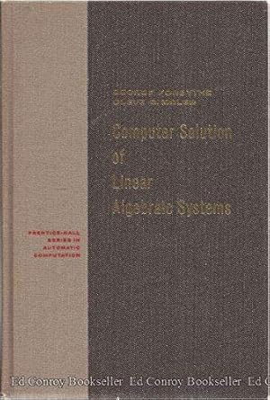 computer solution of linear algebraic systems 1st edition forsythe, george elmer 0131657798, 978-0131657793