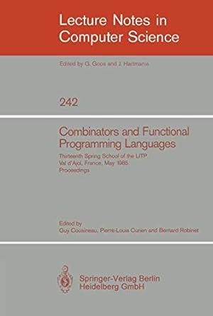 combinators and functional programming languages thirteenth spring school of the litp val dajol france may 6