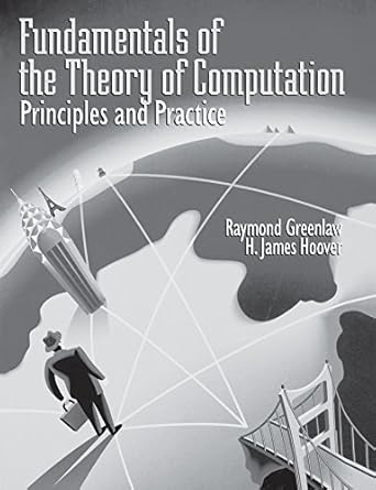 fundamentals of the theory of computation principles and practice 1st edition raymond greenlaw ,h james