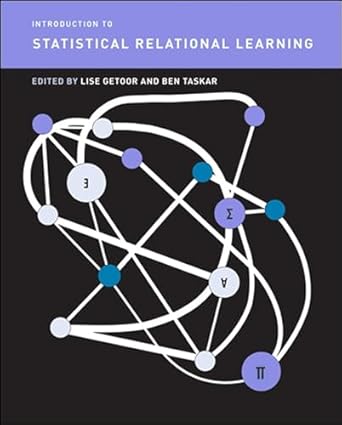 introduction to statistical relational learning 1st edition lise getoor ,ben taskar 0262538687, 978-0262538688