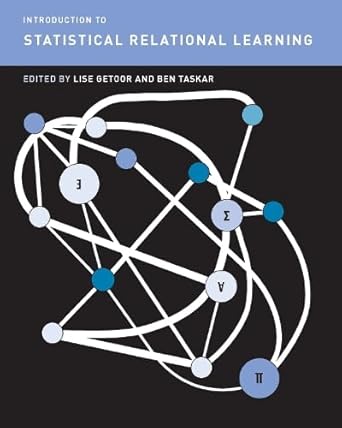 introduction to statistical relational learning 1st edition lise getoor 0262072882, 978-0262072885
