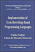 implementation of term rewriting based programming languages advances in computation theory and practice 1st