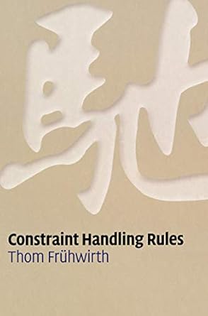 constraint handling rules 1st edition thom fruhwirth 0521877768, 978-0521877763