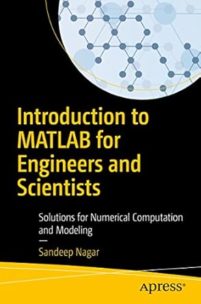 introduction to matlab for engineers and scientists solutions for numerical computation and modeling 1st