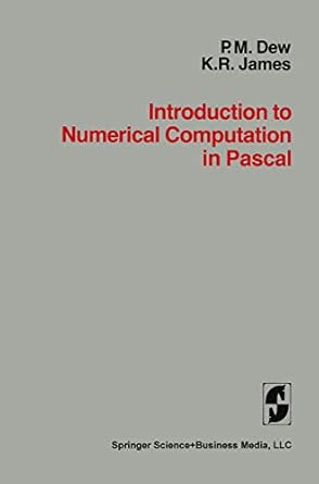 introduction to numerical computation in pascal 1st edition dew/james 1475739427, 978-1475739428