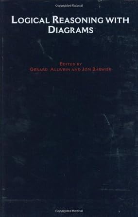logical reasoning with diagrams 1st edition gerard allwein ,jon barwise b000wm92qe, 978-0195355864