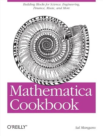 mathematica cookbook building blocks for science engineering finance music and more 1st edition sal mangano