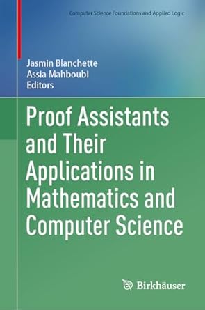 proof assistants and their applications in mathematics and computer science 1st edition jasmin blanchette