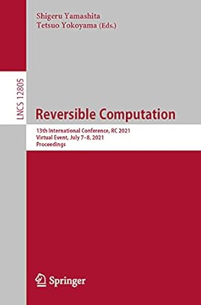 reversible computation 13th international conference rc 2021 virtual event july 7 8 2021 proceedings 1st