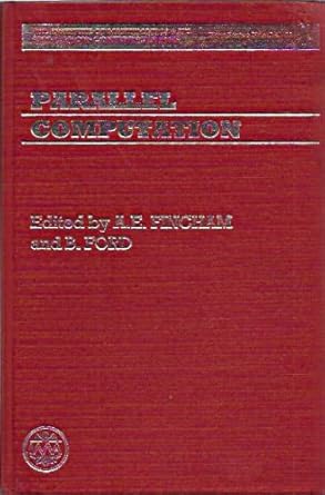 parallel computation 1st edition a e fincham ,b ford 0198536801, 978-0198536802