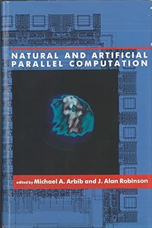 natural and artificial parallel computation 1st edition michael a arbib ,j a robinson 0262011204,