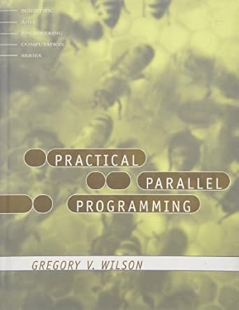 practical parallel programming 1st edition gregory v wilson 0262231867, 978-0262231862