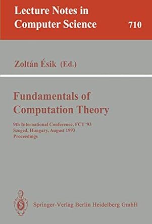 fundamentals of computation theory 9th international conference fct 93 szeged hungary august 23 27 1993