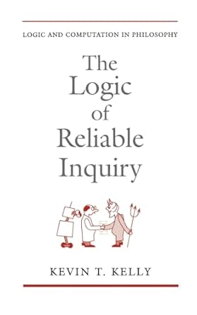 the logic of reliable inquiry 1st edition kevin t kelly 0195091957, 978-0195091953