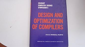 design and optimization of compilers 1st edition courant computer science symposium new york 1971 5th