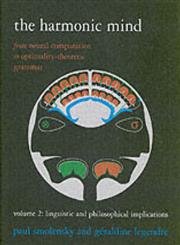 the harmonic mind from neural computation to optimality theoretic grammar linguistic and philosophical