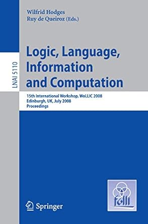 logic language information and computation 15th international workshop wollic 2008 edinburgh uk july 1 4 2008