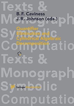 quantifier elimination and cylindrical algebraic decomposition 1st edition bob f caviness ,jeremy r johnson