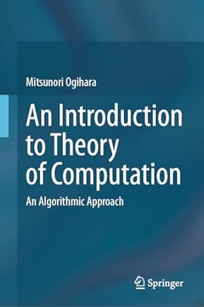 an introduction to theory of computation an algorithmic approach 1st edition mitsunori ogihara b0f4y25x1b,