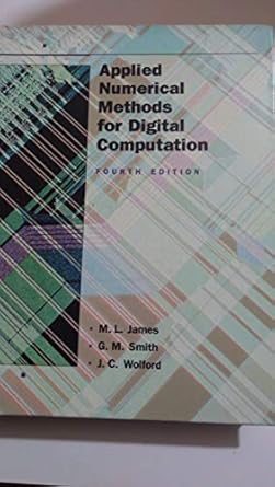 applied numerical methods for digital computation 1st edition m l james ,g m smith ,j c wolford 0065004949,