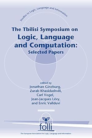 the tbilisi symposium on logic language and computation selected papers 1st edition jonathan ginzburg ,zurab