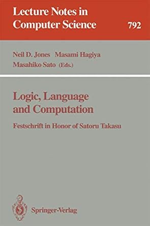 logic language and computation festschrift in honor of satoru takasu 1st edition neil jones ,masami hagiya