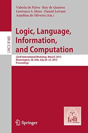 logic language information and computation 22nd international workshop wollic 2015 bloomington in usa july 20