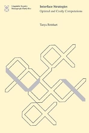 interface strategies optimal and costly computation 1st edition tanya reinhart 0262182505, 978-0262182508