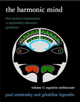 the harmonic mind volume 1 from neural computation to optimality theoretic grammar volume i cognitive