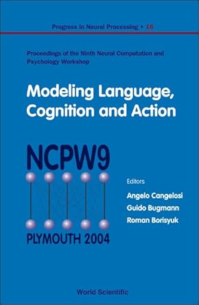 modeling language cognition and action proceedings of the ninth neural computation and psychology workshop
