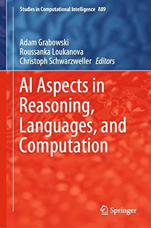 ai aspects in reasoning languages and computation 1st edition adam grabowski ,roussanka loukanova ,christoph