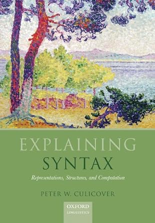 explaining syntax representations structures and computation 1st edition peter w culicover b00hfpupiu,