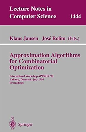 approximation algorithms for combinatorial optimization international workshop approx98 aalborg denmark july