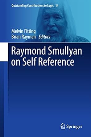 raymond smullyan on self reference 1st edition fitting ,melvin fitting ,brian rayman b078z7xywq,