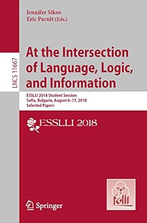 at the intersection of language logic and information esslli 2018 student session sofia bulgaria august 6 17