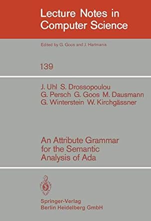 an attribute grammar for the semantic analysis of ada 1st edition j uhl ,s drossopoulou ,g persch ,g goos ,m